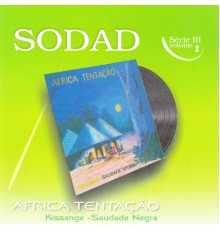 Africa Tentaçao - Kissange - Saudade Negra (Sodad Serie 3 - Vol. 2)