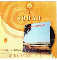 Africa Tentaçao - Quando Fui a Benguela (Série Sodad - Vol. 5)