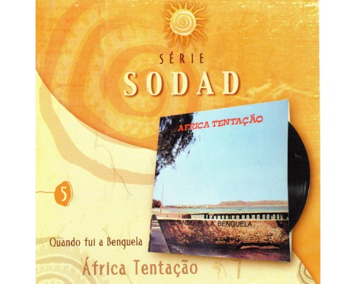 Africa Tentaçao - Quando Fui a Benguela (Série Sodad - Vol. 5)