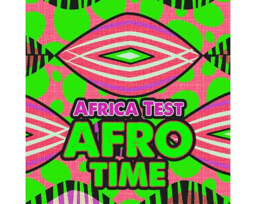 Africa Test - Afro Time