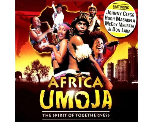 Africa Umoja - Africa Umoja (The Spirit Of Togetherness) (feat. Johnny Clegg, Hugh Masakela, McCoy Mrubata & Don Laka)