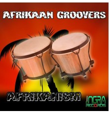 Afrikaan Groovers - Afrikanism