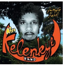 Afro Kelenkye Band - Jungle Funk