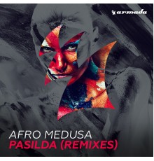 Afro Medusa - Pasilda (Remixes)