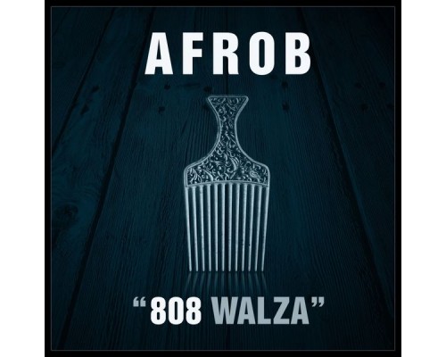 Afrob - 808 Walza