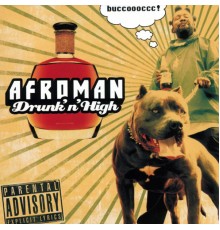 Afroman - Drunk And High