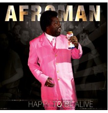 Afroman - Happy to Be Alive