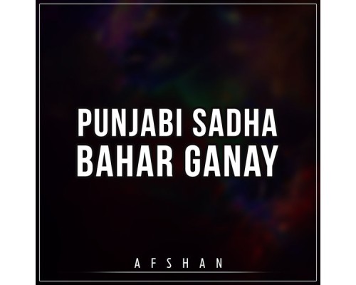 Afshan - Punjabi Sadha Bahar Ganay