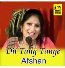 Afshan - Dil Tang Tange