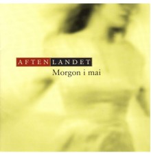 Aftenlandet - Morgon i mai