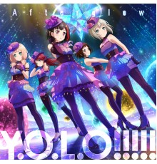 Afterglow - Y.O.L.O！！！！！