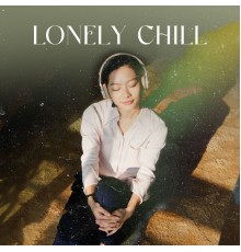 Afterhour Chillout, Chillout Lounge Relax - Lonely Chill: Sit Back, Relax, and Drift Away!
