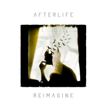 Afterlife - Reimagine