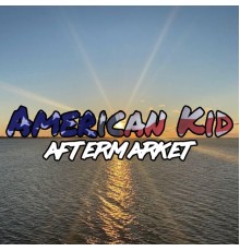 Aftermarket - American Kid