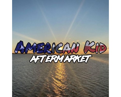 Aftermarket - American Kid