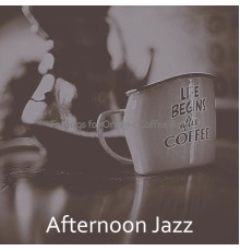 Afternoon Jazz - Feelings for Organic Coffee Bars