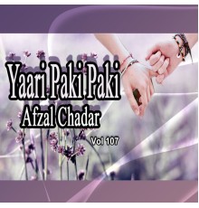 Afzal Chadar - Yaari Paki Paki