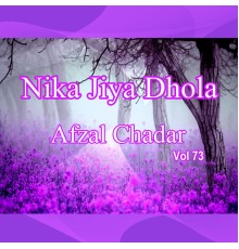 Afzal Chadar - Nika Jiya Dhola