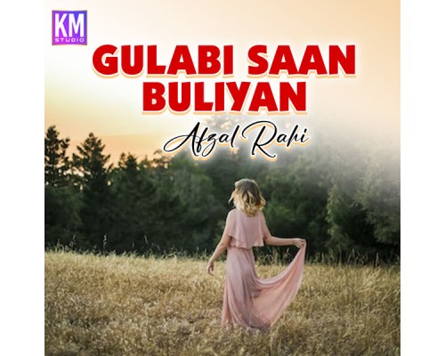 Afzal Rahi - Gulabi Saan Buliyan