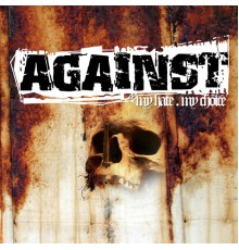 Against - My Hate My Choice