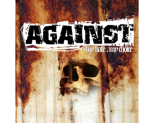 Against - My Hate My Choice