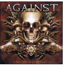 Against - Loyalty and Betrayal