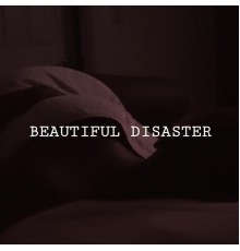 Agap3love - Beautiful Disaster