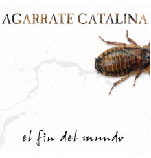 Agarrate Catalina - El Fin del Mundo  (En Vivo)