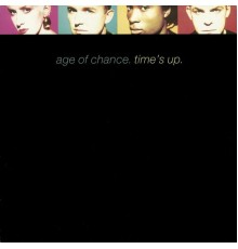 Age Of Chance - Time's Up