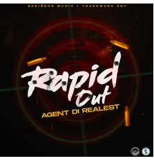 Agent Di Realest - Rapid Out