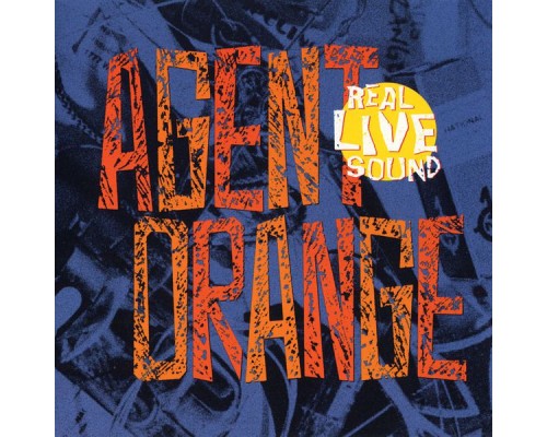 Agent Orange - Real Live Sound