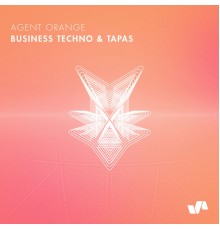 Agent Orange DJ - Business Techno & Tapas (Original Mix)