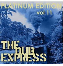 Aggrovators - The Dub Express Vol 11  (Platinum Edition)