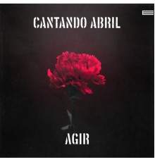 Agir - Cantando Abril