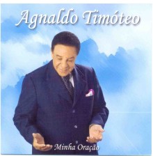 Agnaldo Timoteo - Minha Oração