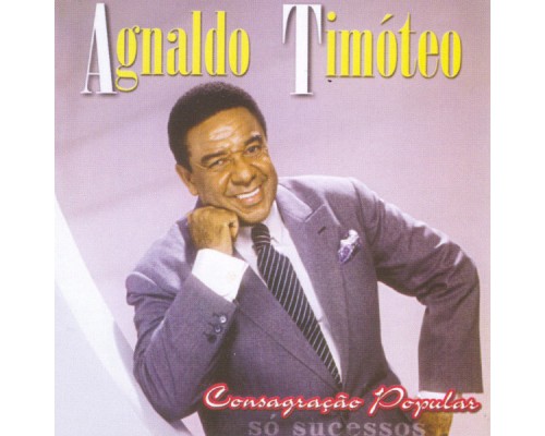 Agnaldo Timoteo - Consagração Popular