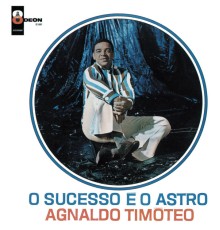 Agnaldo Timoteo - O Sucesso E O Astro