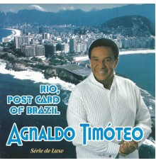 Agnaldo Timoteo - Rio, Post Card of Brazil