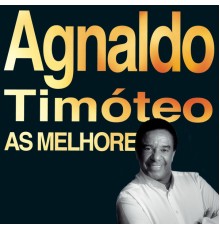 Agnaldo Timoteo - As Melhores