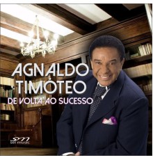 Agnaldo Timoteo - De volta ao sucesso