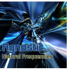 Agnostic - Natural Frequencies