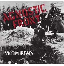 Agnostic Front - Victim In Pain