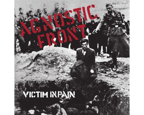 Agnostic Front - Victim In Pain