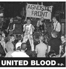 Agnostic Front - United Blood e.p.