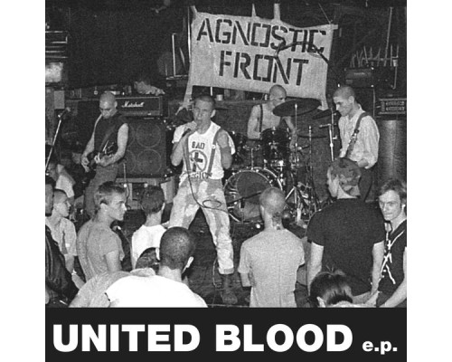 Agnostic Front - United Blood e.p.