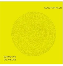 Agochar Kaur - Somos Uno