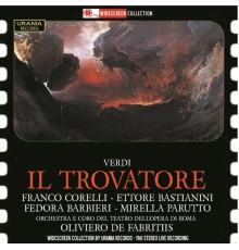 Agostino Ferrin, Franco Corelli, Ettore Bastianini, Fedora Barbieri - Verdi: Il trovatore