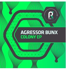 Agressor Bunx - Colony EP