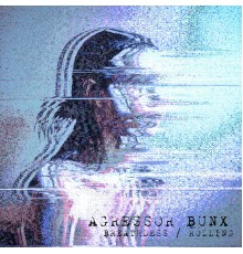 Agressor Bunx - Breathless / Rolling