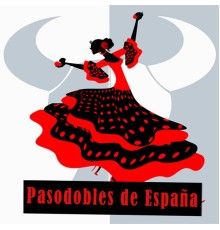 Agrupacion Flamenca la Serranía - Pasodobles de España